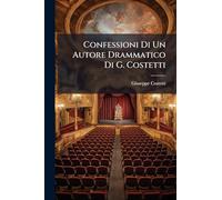 Confessioni Di Un Autore Drammatico Di G. Costetti