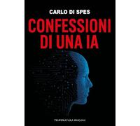 Confessioni di una IA