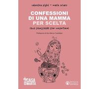 Confessioni di una mamma per scelta (Due chiacchiere con Valentina) (La casa di Marta)