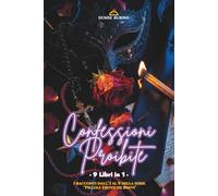 Confessioni Proibite: - 9 Libri in 1 - I racconti dall’1 al 9 della serie "Pillole Erotiche Brevi"