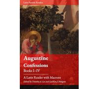 Confessions. Books I-IV: A Latin Reader (Latin Patristic Series)
