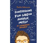 Confessions Dun Garçon Anxieux Intello Et (légèrement) Amoureux - Tome