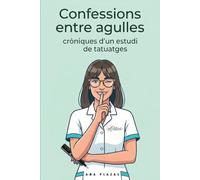 Confessions entre agulles: Cròniques d'un estudi de tatuatges (Confesiones entre agujas)