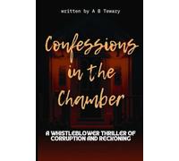 Confessions in the Chamber: A Whistleblower Thriller of Corruption and Reckoning