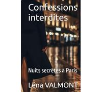 Confessions interdites: Nuits secrètes à Paris
