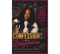 Confessions of a Babymama: The Truth and nothing but the Truth
