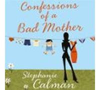 confessions of a bad mother (audiolibro)