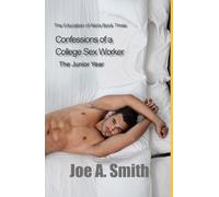 Confessions of a College Sex Worker-the Junior Year: The Education of Akira Book 3