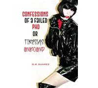 Confessions of a Failed PhD or Tiresias Unbound