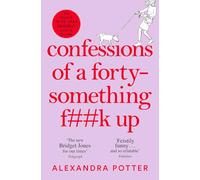 Confessions of a Forty-Something F**k Up: The New Bridget Jones for Our Times (Confessions, 1)