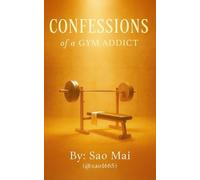 Confessions of a Gym Addict (The Goldfish Brain Diaries)