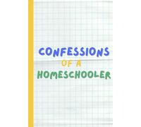Confessions of a Homeschooler Journal: Genius Mind with Deep Thoughts to Write Down