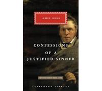 Confessions Of A Justified Sinner (Everyman's Library CLASSICS)