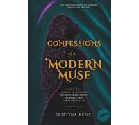 Confessions of a Modern Muse: A Journey of Unlearning, Becoming, & Reclaiming the Woman I Was Always Meant To Be