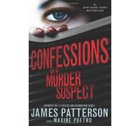 Confessions of a Murder Suspect by James Patterson (2013-09-10)