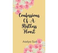 Confessions of a restless heart Love, pain, and everything in between