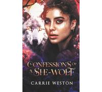 Confessions of a She-wolf: A Werewolf tale (A werewolf tail)