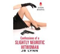 Confessions Of A Slightly Neurotic Hitwoman (ebook)
