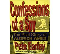 Confessions of a Spy: The Real Story of Aldrich Ames