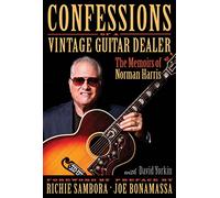 Confessions of a vintage guitar dealer: The Memoirs of Norman Harris