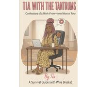 Confessions of a Work From Home Mom of Four Mom: A Survival Guide (with Wine Breaks)