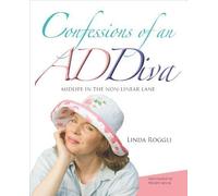 Confessions of an ADDiva : Midlife in the non-linear Lane by Linda Roggli (2011-08-02)