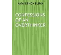 CONFESSIONS OF AN OVERTHINKER