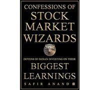 Confessions of Stock Market Wizards: Doyens of Indian Investing on Their Biggest Learnings