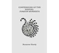 Confessions of the Nahual Joaquin Murrieta
