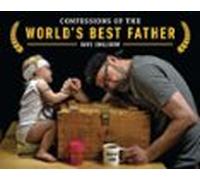 Confessions Of The Worlds Best Father (ebook)