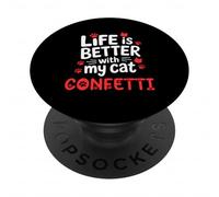 Confeti con Nombre de Gato Life Is Better with My Cat Confetti PopSockets PopGrip Adhesivo
