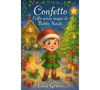 Confetto l’elfo senza magia di Babbo Natale