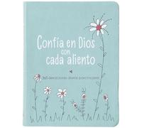 Confía en Dios con cada aliento: 365 devociones diarias para mujeres