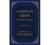 Confía en Dios en todo momento: 365 devocionales (Devotionals from Charles F. Stanley)