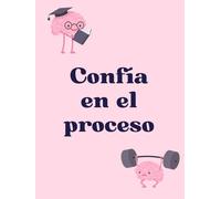 Confía en el Proceso - Notebook Todo en Uno para Organizar, Aprender y Reflexionar: Cuaderno Multifuncional para Apuntes, Diario, Organización y Crecimiento Personal