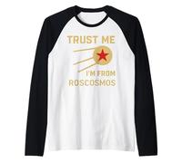 Confía en mí, soy de Roscosmos URSS Espacio Soviético Cosmos Amante Camiseta Manga Raglan