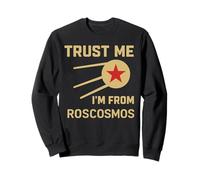 Confía en mí, soy de Roscosmos URSS Espacio Soviético Cosmos Amante Sudadera