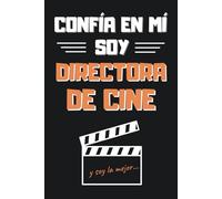 CONFÍA EN MÍ, SOY DIRECTORA DE CINE: DIVERTIDO CUADERNO DE NOTAS, DIARIO O AGENDA | Regalo original y creativo | Cumpleaños, Navidad, aniversario o día de la madre