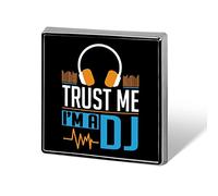 Confía en mí, soy DJ. Broche, insignia cuadrada de moda, pin de solapa, clip para chal, ideal para abrigo, vestido o chaqueta.