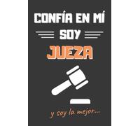 CONFÍA EN MÍ, SOY JUEZA: DIVERTIDO CUADERNO DE NOTAS, DIARIO O AGENDA | Regalos originales y creativos | Cumpleaños, Navidad, aniversario o día de la madre