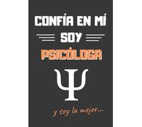 CONFÍA EN MÍ, SOY PSICÓLOGA: DIVERTIDO CUADERNO DE NOTAS, DIARIO O AGENDA | Regalos originales y creativos | Cumpleaños, Navidad, aniversario o día del padre.