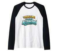 Confía en mí, Soy un Contador Divertido Nuevo Contable Contabilidad Camiseta Manga Raglan