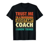 Confía en mí, Soy un Entrenador Asistente Profesional, sé Cosas Camiseta