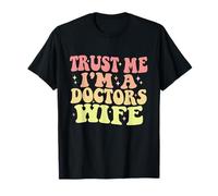 Confía en mí, soy un médico, esposa gracioso, casado con un médico Camiseta