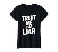 Confía en mí, Soy un mentiroso Declaración sarcástica Divertida Camiseta gráfica económica, Mujer, Negro, S