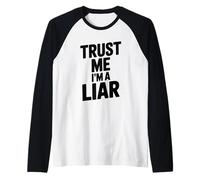 Confía en mí, Soy un mentiroso Declaración sarcástica Divertida Camiseta Manga Raglan