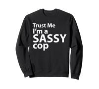 Confía en mí, Soy un policía Atrevido Sudadera