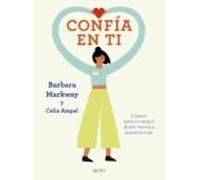 Confía en ti: 5 pasos para conseguir dudar menos y quererte más (Autoayuda y superación)