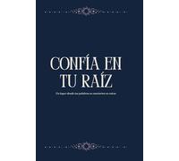 Confía en tu raíz: Un lugar donde tus palabras se convierten en raíces