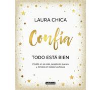 Confía. Todo está bien. | Laura Chica